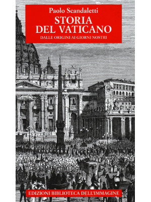 Storia del Vaticano. Dalle ...