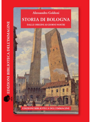 Storia di Bologna dalle ori...