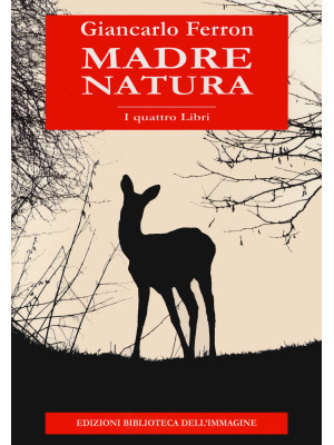 Madre natura. I quattro libri