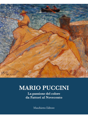 Mario Puccini. La passione ...