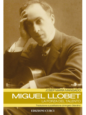 Miguel Llobet. La forza del...