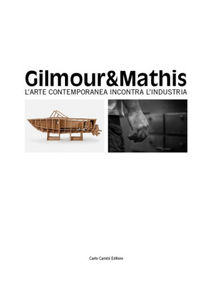 Gilmour & Mathis. L'arte co...