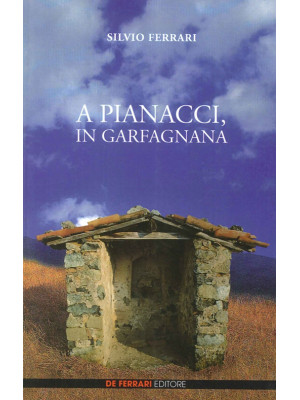 A Pianacci, in Garfagnana