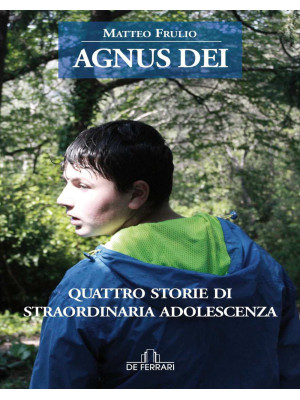 Agnus Dei. Quattro storie d...