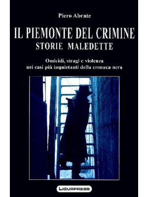 Il Piemonte del crimine. St...