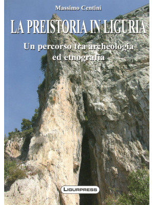 La preistoria in Liguria. U...