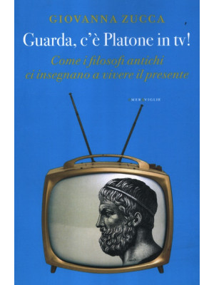 Guarda, c'è Platone in Tv! ...