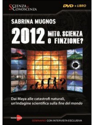 2012 Mito, scienza o finzio...