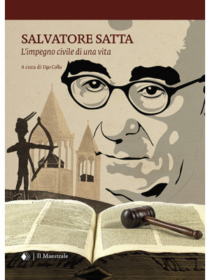 Salvatore Satta. L'impegno ...