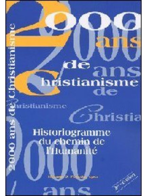 2000 ans de christianisme. ...