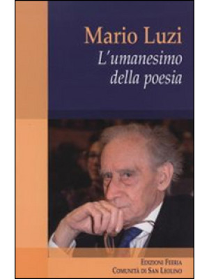 Mario Luzi. L'umanesimo del...