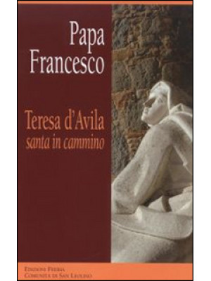 Teresa d'Avila, santa in ca...