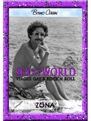 Sex and the world. Viaggi g...