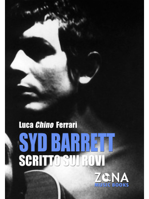 Syd Barrett. Scritto sui rovi