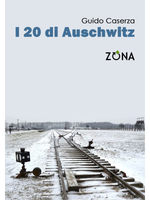 i 20 di Auschwitz
