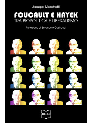 Foucault e Hayek. Tra biopo...
