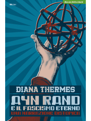 Ayn Rand e il fascismo eter...
