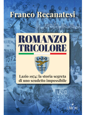 Romanzo tricolore. Lazio 19...