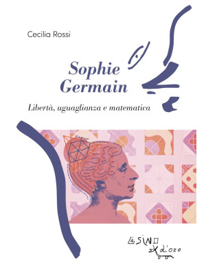 Sophie Germain. Libertà, ug...