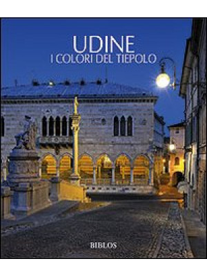 Udine. I colori del Tiepolo