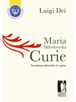 Maria Sklodowska Curie: the...