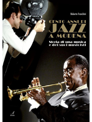 Cento anni di jazz a Modena...