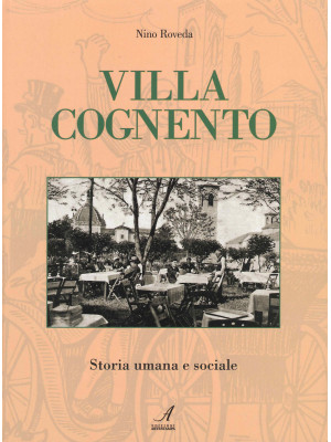 Villa Cognento. Storia uman...