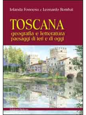 Toscana. Geografia e letter...