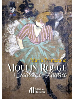 Moulin Rouge. Toulouse-Lautrec