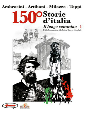 150° Storie d'Italia. Vol. ...