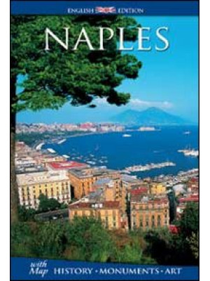 Naples. History, monuments,...
