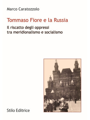 Tommaso Fiore e la Russia. ...