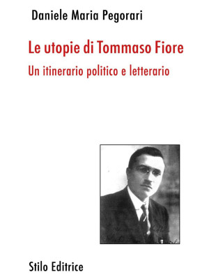Le utopie di Tommaso Fiore....