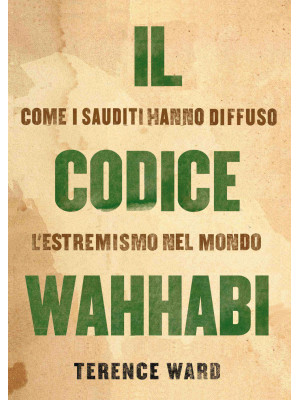 Il codice Wahhabi. Come i s...