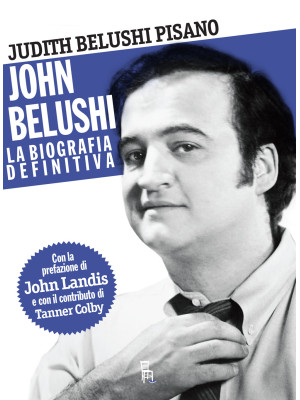 John Belushi. La biografia ...