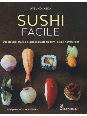 Sushi facile. Dai classici ...