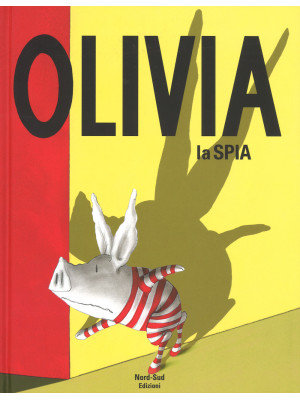 Olivia la spia. Ediz. a colori