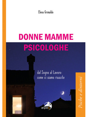 Donne mamme psicologhe. Dal...