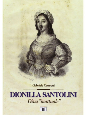 Dionilla Santolini. Diva «i...