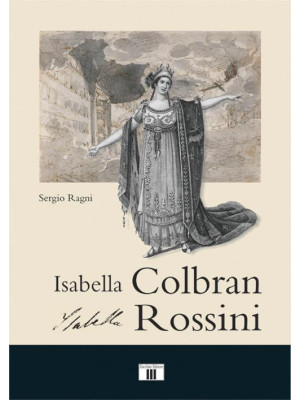 Isabella Colbran, Isabella ...