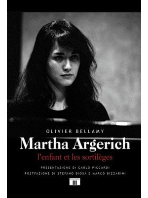 Martha Argerich. L'enfant e...