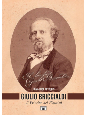 Giulio Briccialdi. Il princ...
