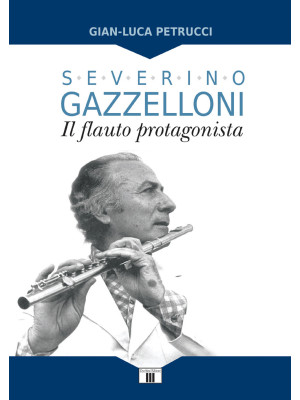 Severino Gazzelloni. Il fla...