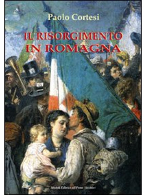 Il Risorgimento in Romagna