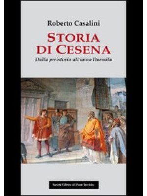 Storia di Cesena. Dalla pre...
