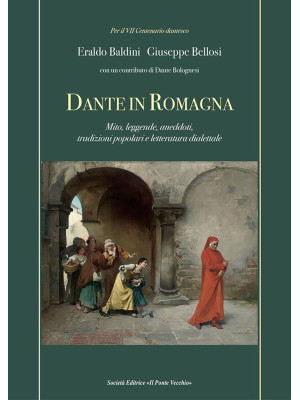 Dante in Romagna. Mito, leg...