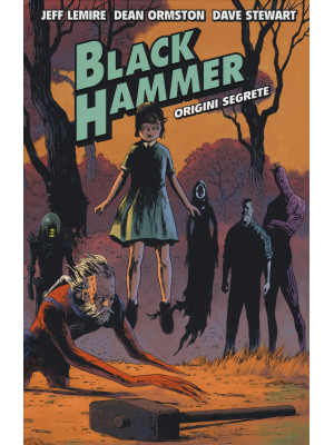 Black Hammer. Vol. 1: Origi...