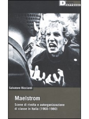Maelstrom. Scene di rivolta...