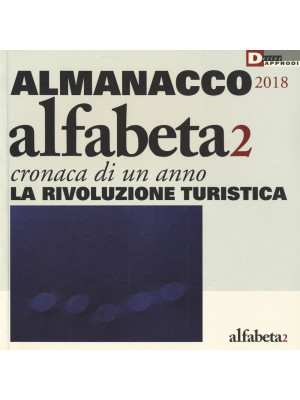Alfabeta2. Almanacco 2018. ...