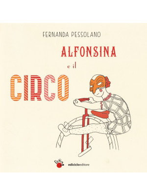 Alfonsina e il circo. Ediz....